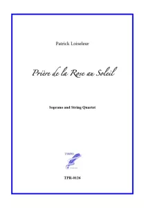 Prière de la Rose au Soleil for Soprano and String Quartet (Loiseleur)
