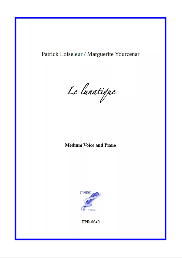 Le Lunatique for Medium Voice and Piano (Loiseleur/Yourcenar)