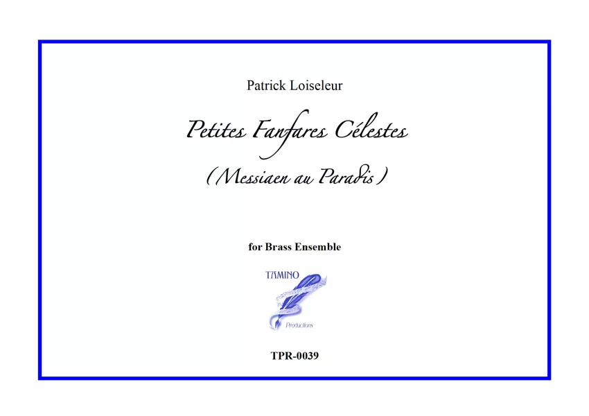 Petites Fanfares Célestes (Messiaen in Paradise) for brass ensemble (Loiseleur)