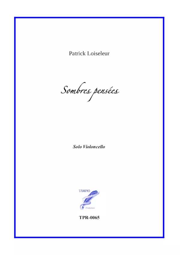 Sombres Pensées for Cello Solo (Loiseleur)