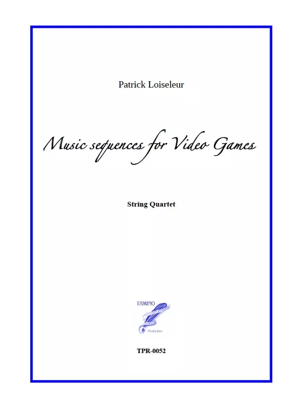 Music Sequences for Video Games, for String quartet (Loiseleur)